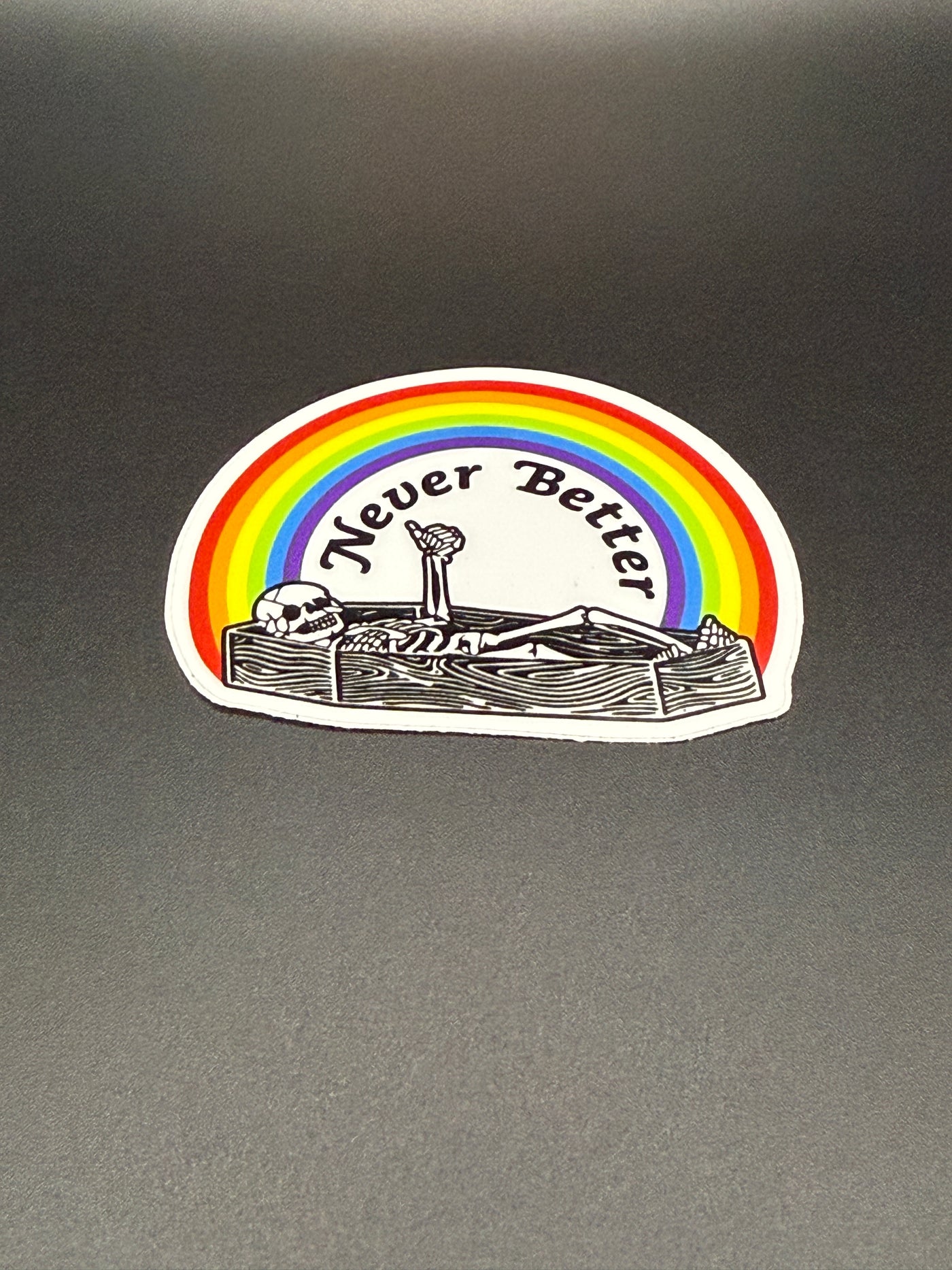 Never Better — Sarcastic Sticker
